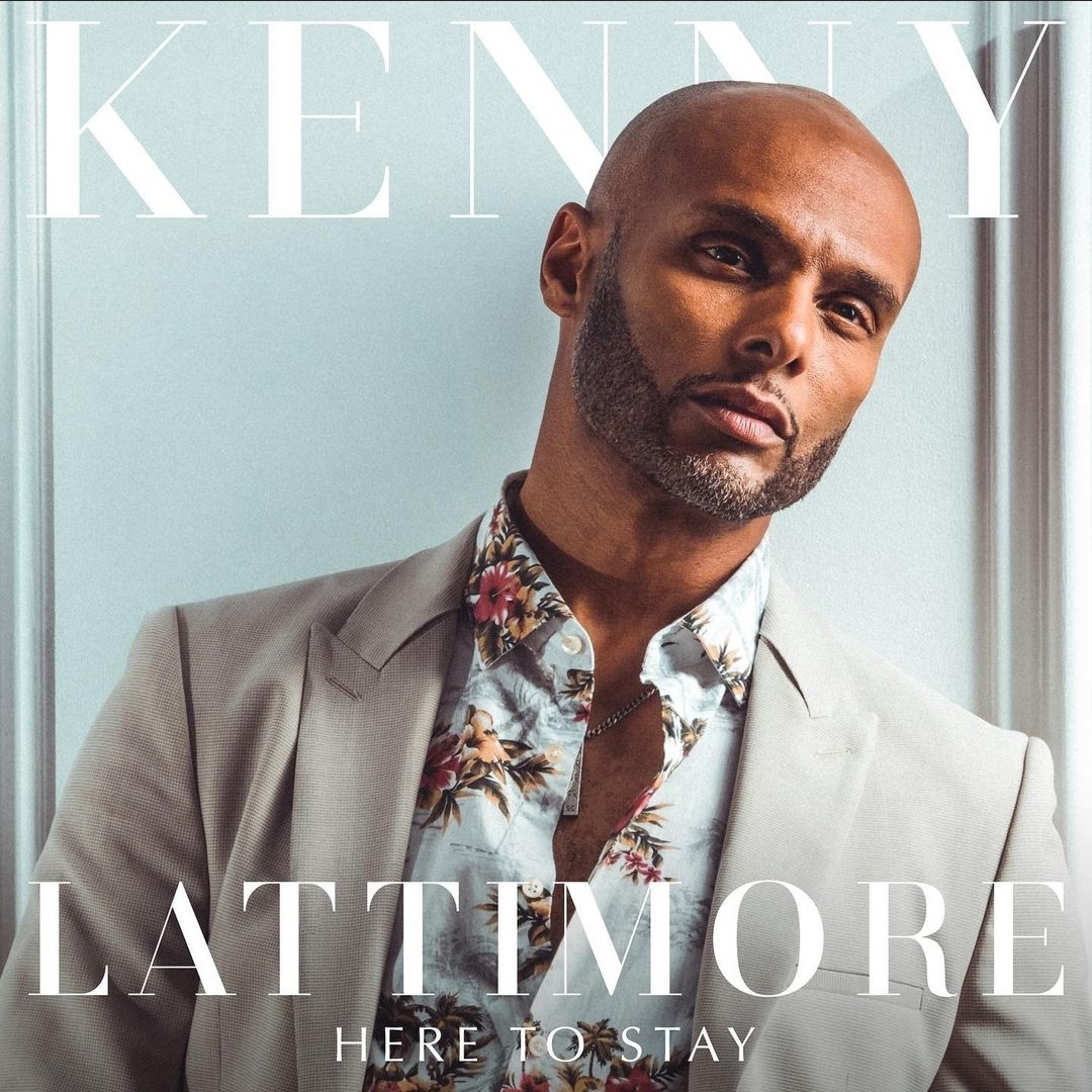 KENNY LATTIMORE HERE TO STAY
