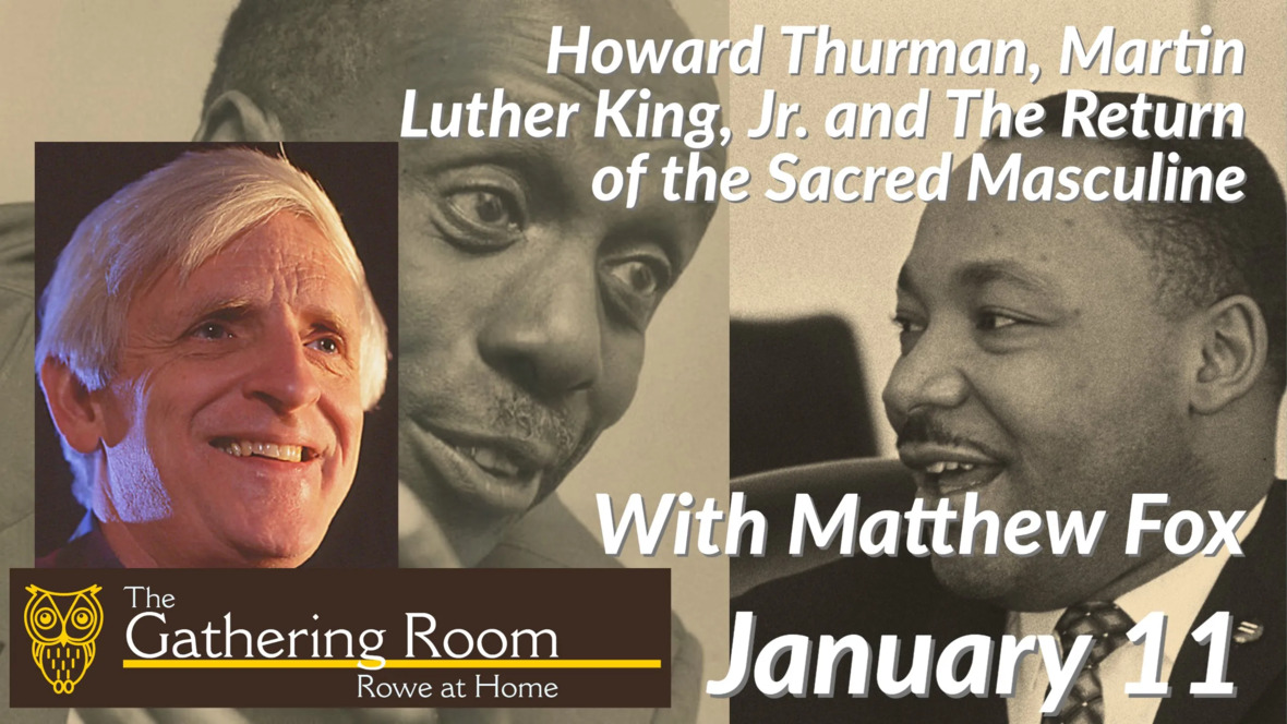 Matthew-Fox-Howard-Thurman-Martin-Luther-King-Jr.-and-The-Return-of-the-Sacred-Masculine